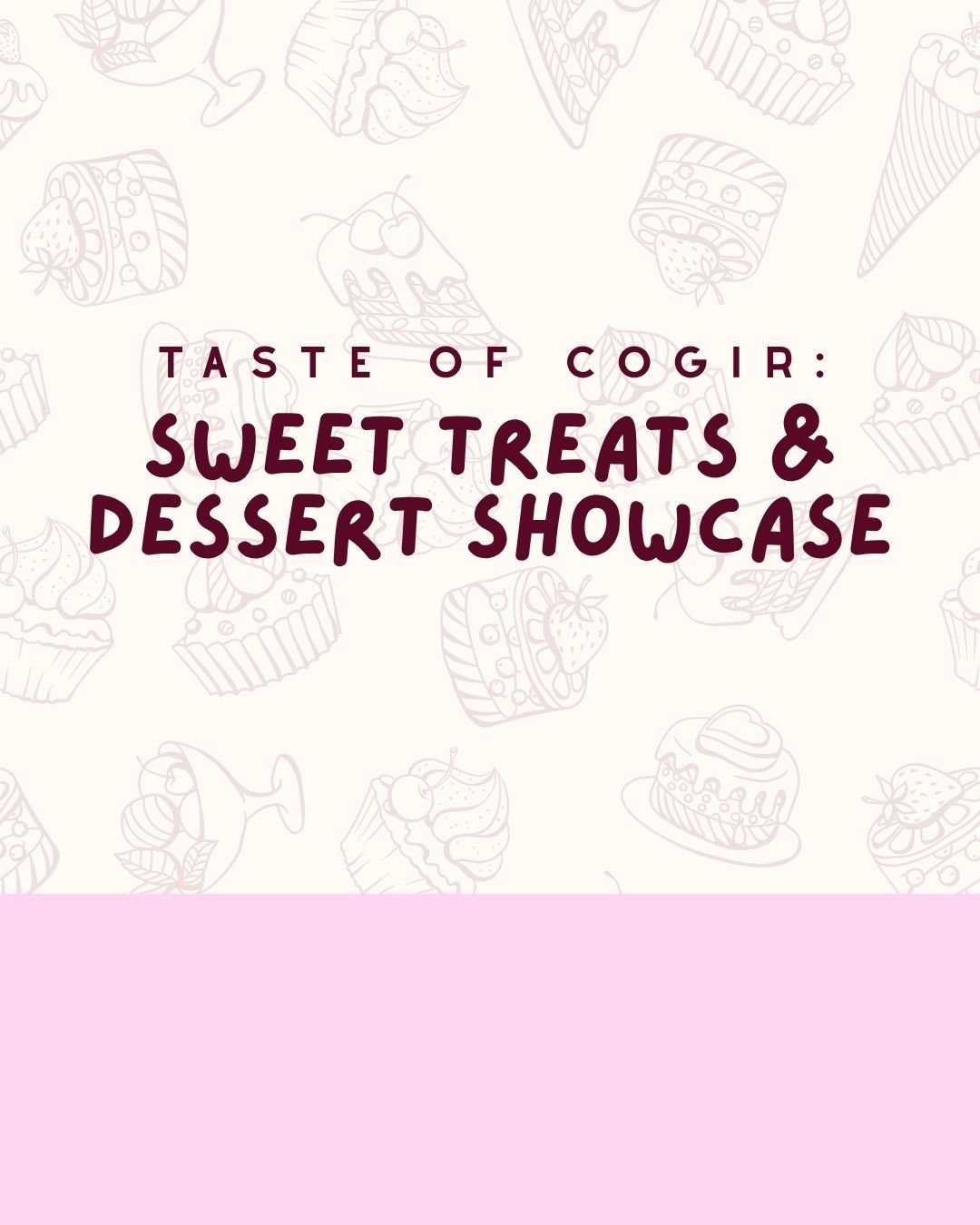 Event: Sweet Treats & Dessert Showcase