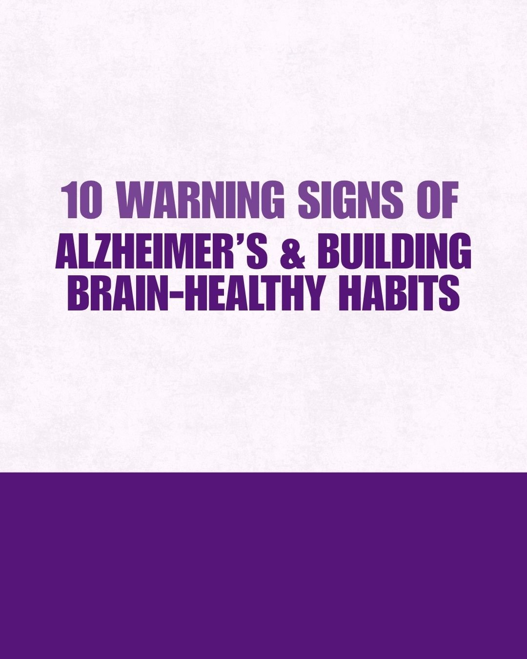 Event: 10 Warning Signs of Alzheimer’s and Building Brain-Healthy Habits