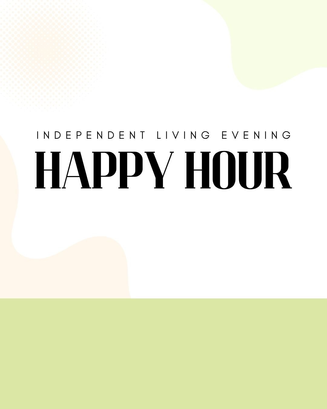 Event: Independent Living Evening Happy Hour