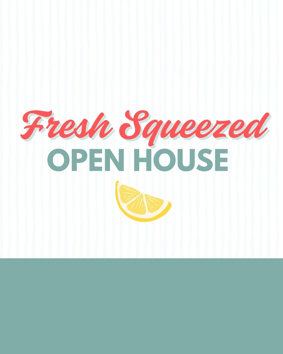 Event: Fresh Squeezed Open House