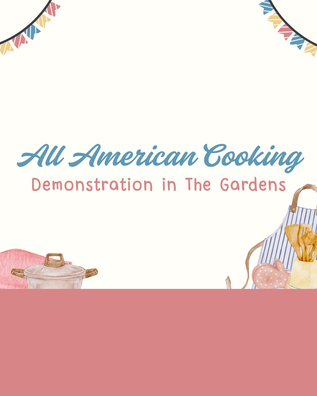 Event: All American Cooking Demonstration in The Gardens