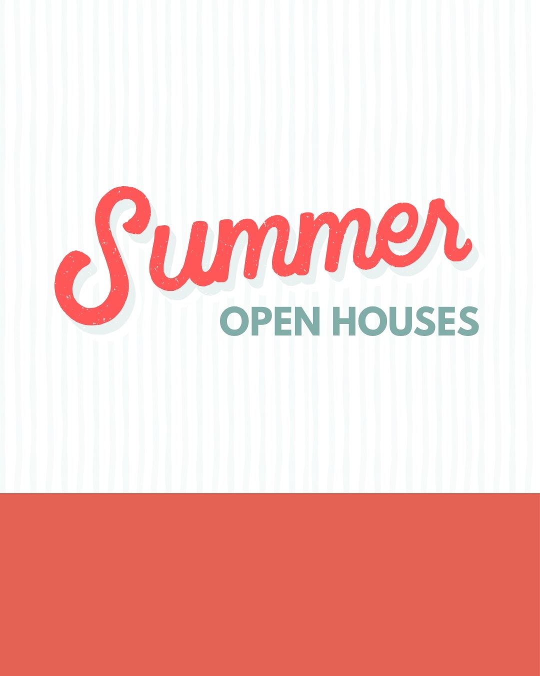 Event: Summer Open  Houses