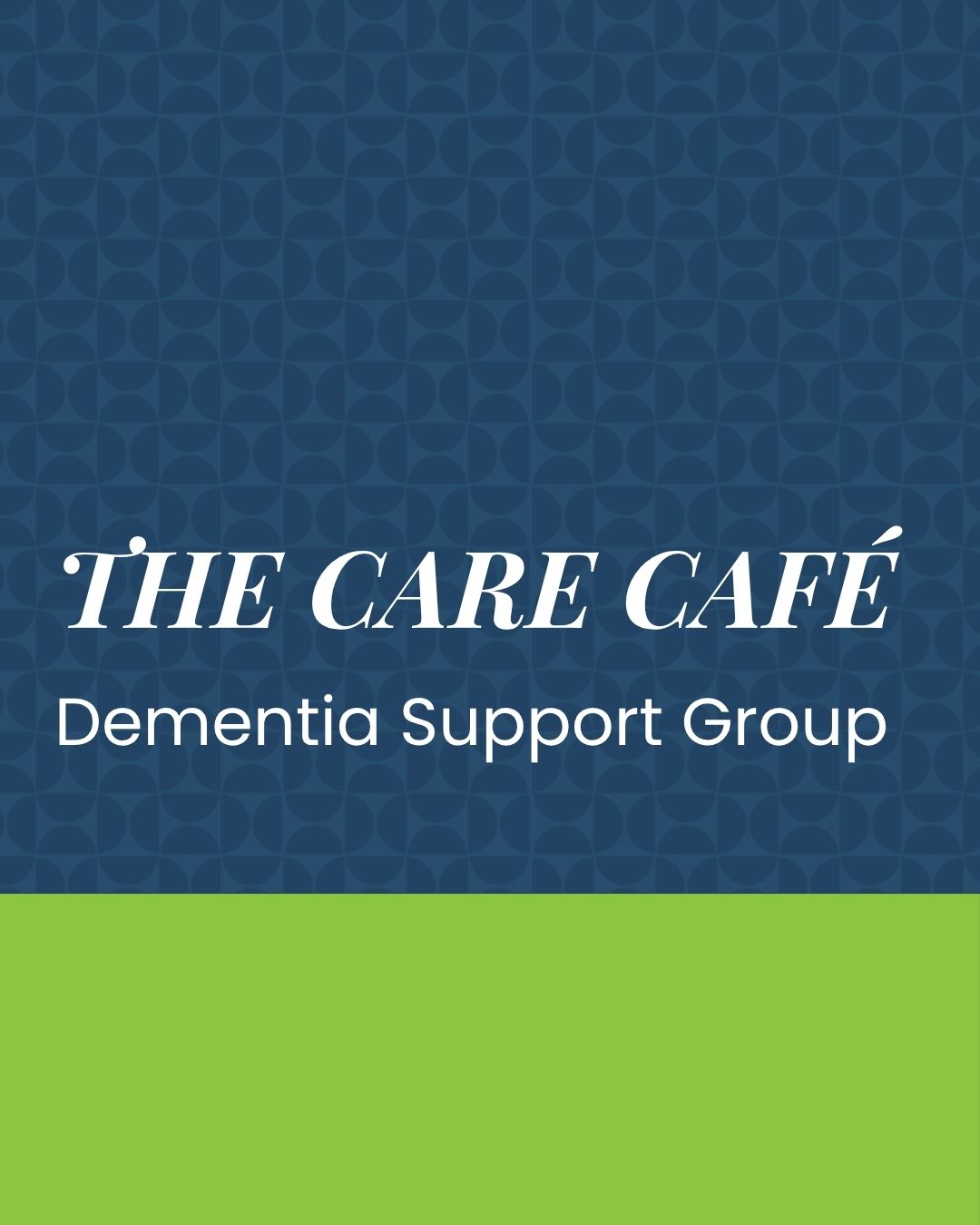 Event: The Care Cafe Dementia Support Group