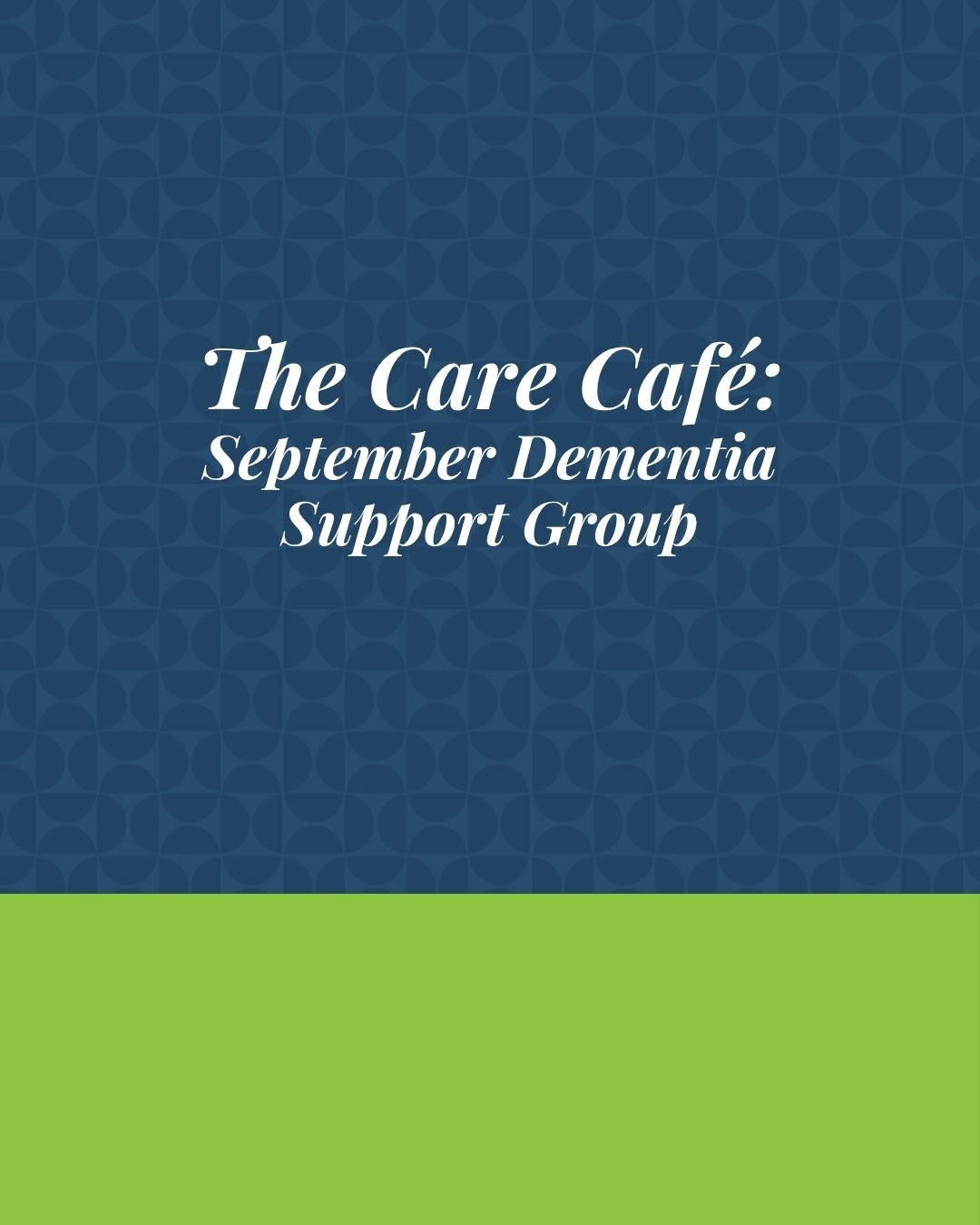 Event: The Care Cafe Dementia Support Group