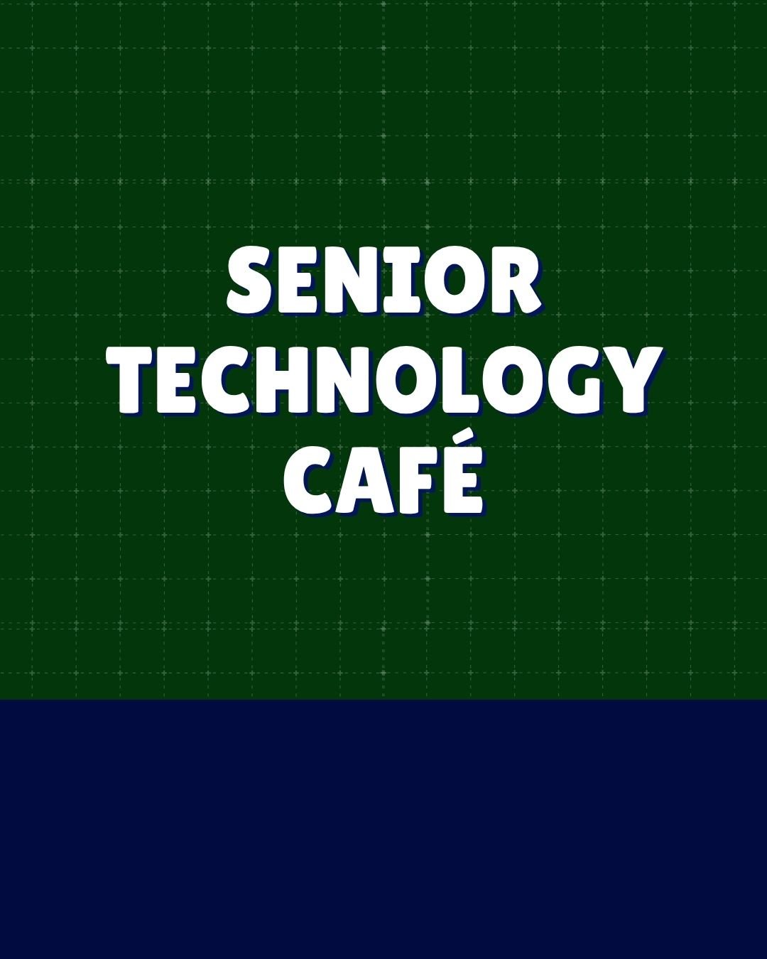 Event: Senior Technology Cafe