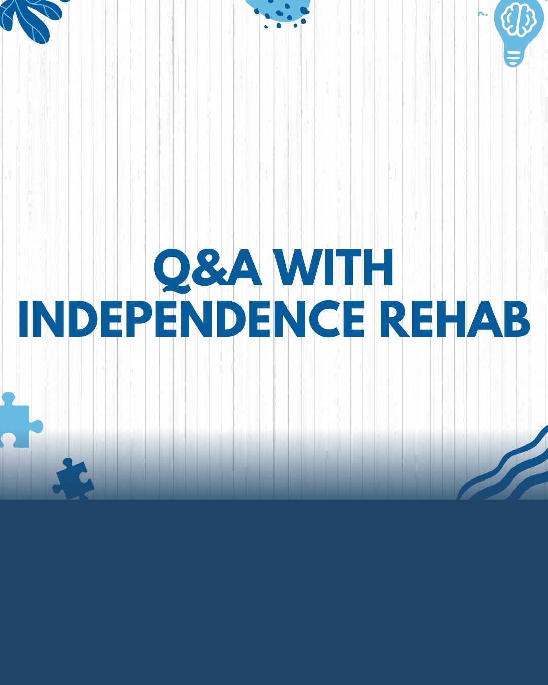 Event: Q&A with Independence Rehab