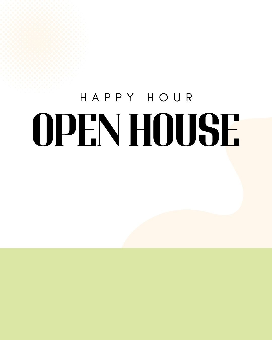 Event: Happy Hour Open House