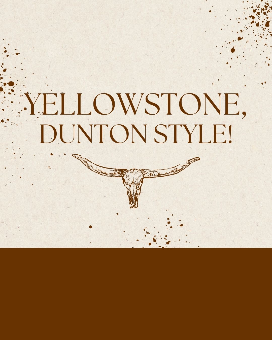 Event: Yellowstone, Dunton Style!