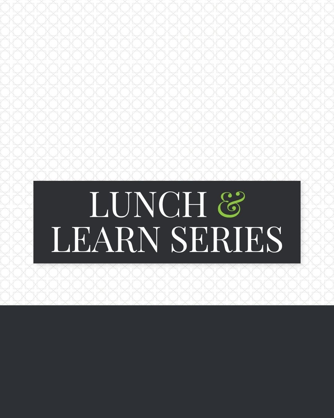 Event: Lunch & Learn Series