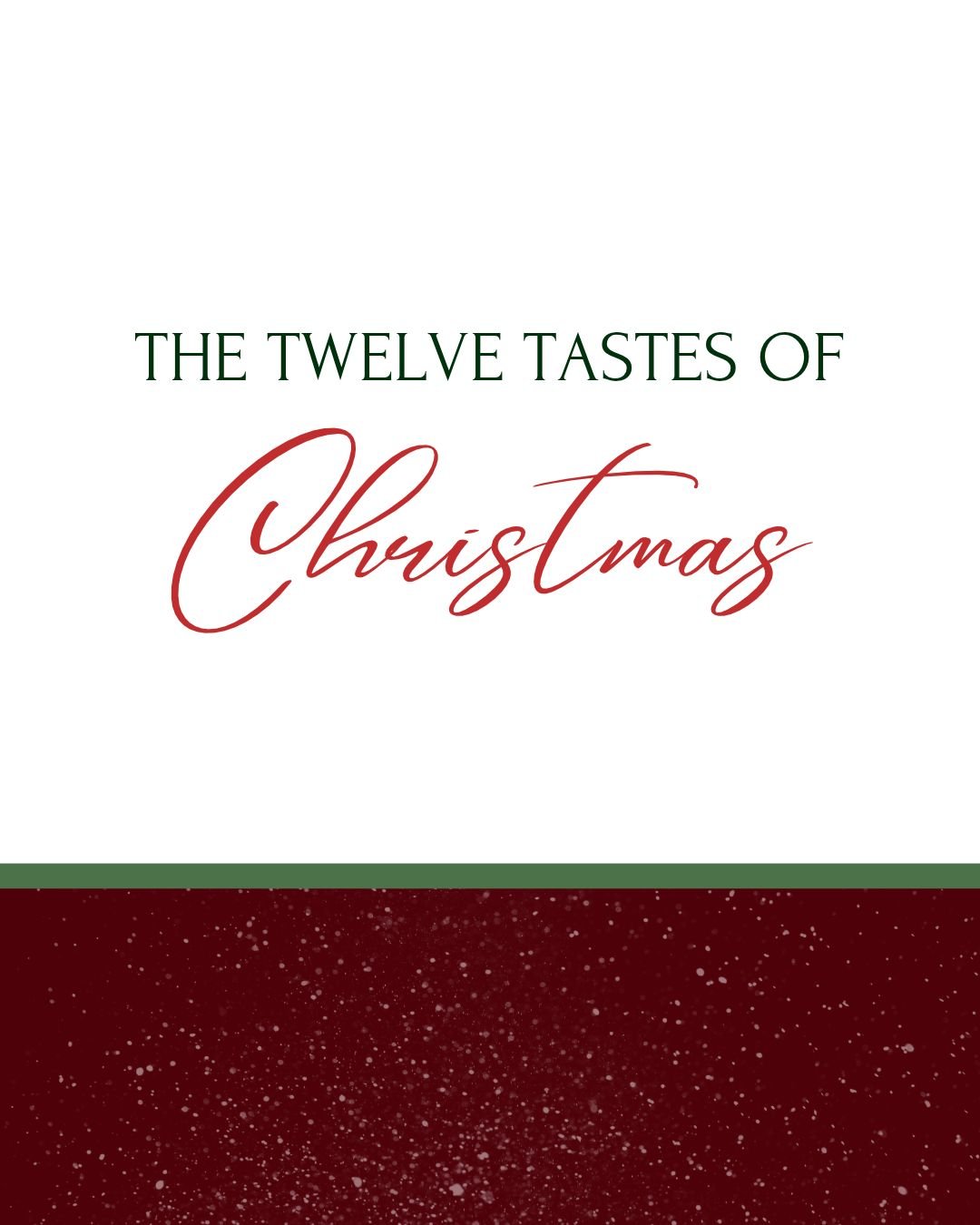 Event: The Twelve Taste of Christmas