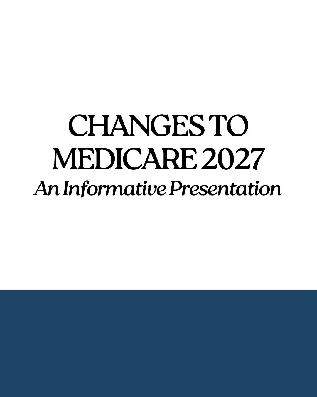 Event: Changes to Medicare 2027 Presentation