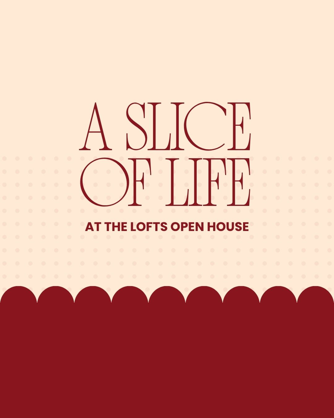 Event: A Slice of Life Open House