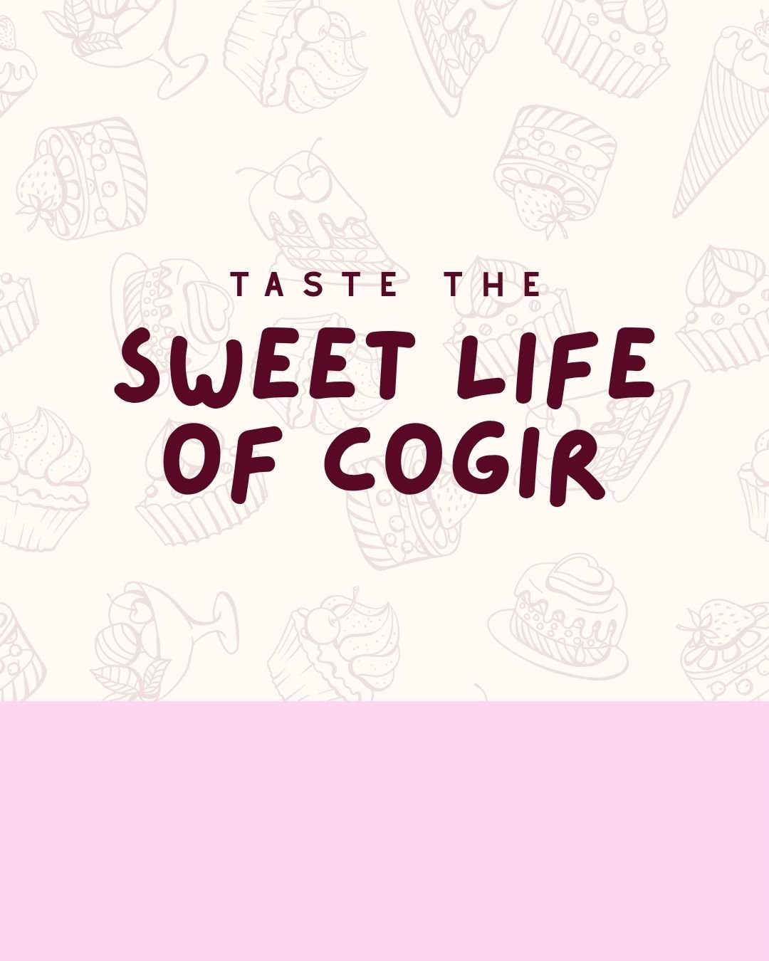 Event: Taste the Sweet Life of Cogir