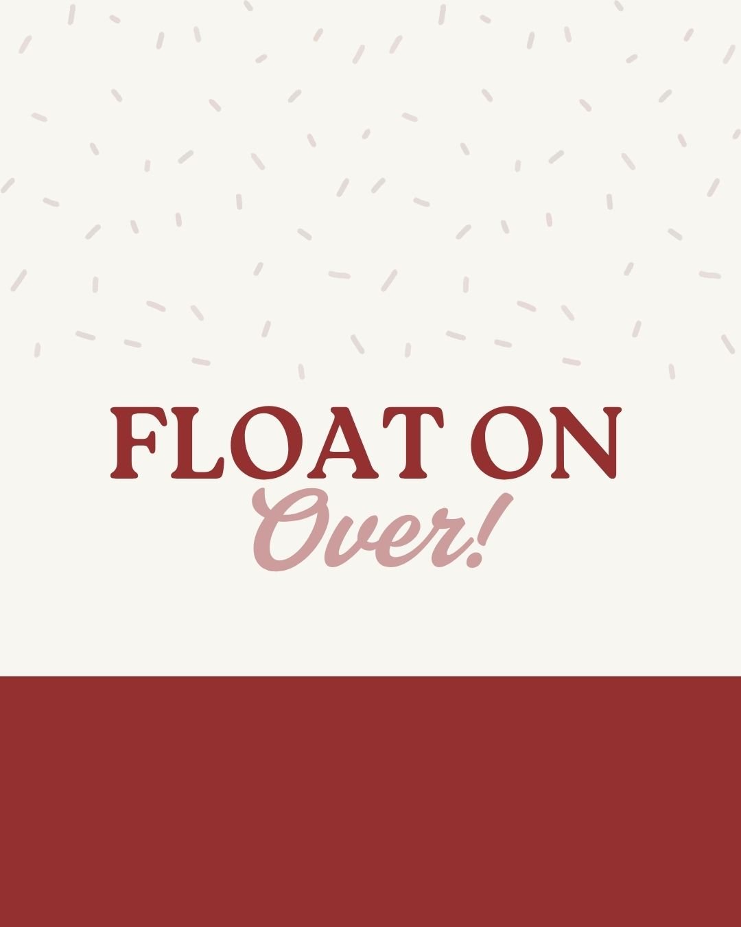 Event: Float on Over!