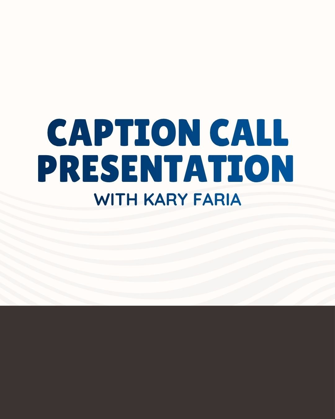 Event: Caption Call Presentation