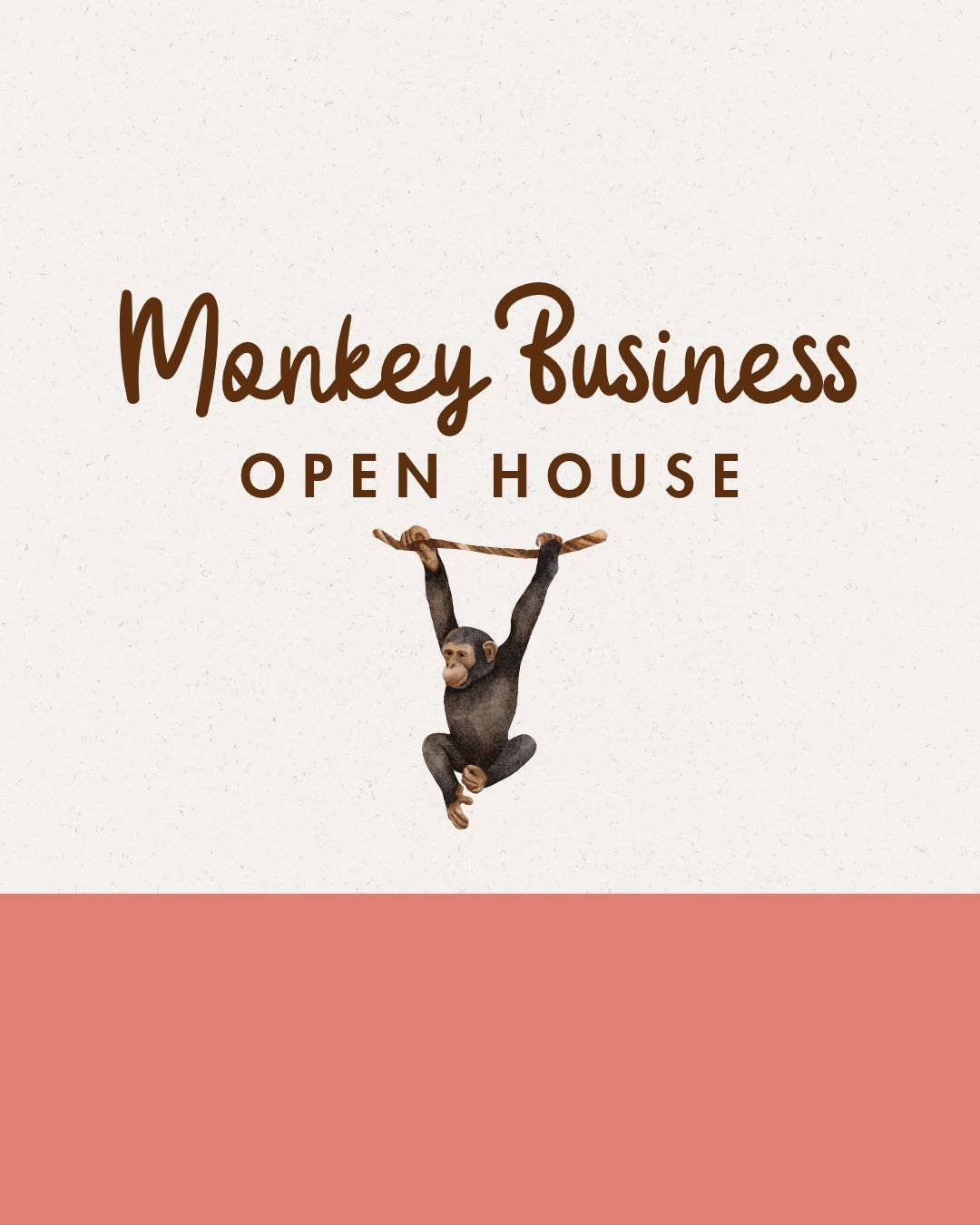 Event: Monkey Business Open House