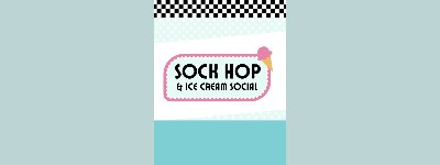 Event: Sock Hop & Ice Cream Social