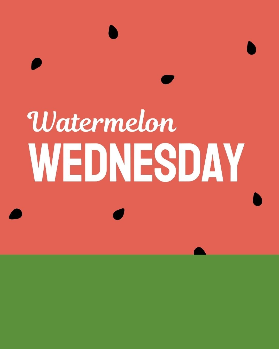 Event: Watermelon Wednesday